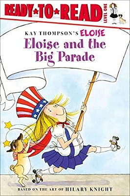 Eloise And The Big Parade: Ready-To-read Level 1-..
