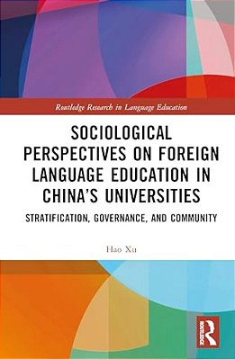 Sociological Perspectives On Foreign Language Education In China's Universities: Stratification, Governance, And Community-..