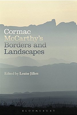 Cormac Mccarthy's Borders And Landscapes-..