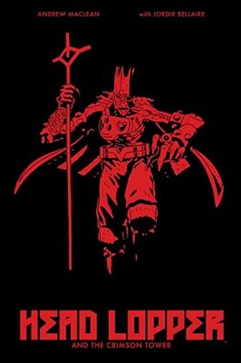 Head Lopper Volume 2: Head Lopper And The Crimson Tower-..