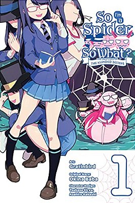 So I'm A Spider, So What? The Daily Lives Of The Kumoko Sisters, Vol. 1-..