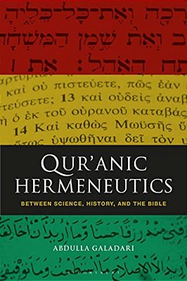 Qur'Anic Hermeneutics: Between Science, History, And The Bible-..