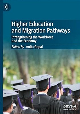 Higher Education And Migration Pathways: Strengthening The Workforce And The Economy-..