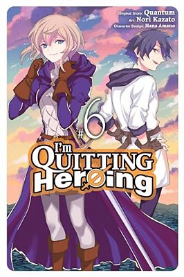 I'm Quitting Heroing, Vol. 6: Volume 6-..