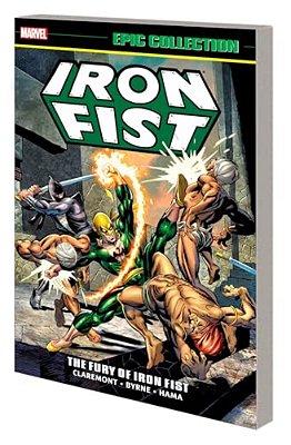 Iron Fist Epic Collection: The Fury Of Iron Fist [New Printing 2]-..