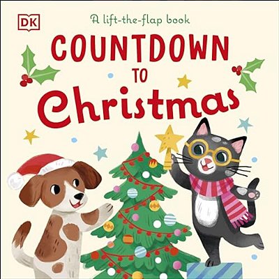 Countdown To Christmas: A Lift-The-flap Book-..