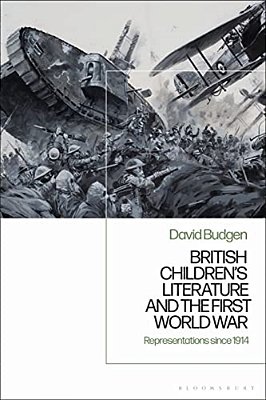 British Children's Literature And The First World War Representations Since 1914-..