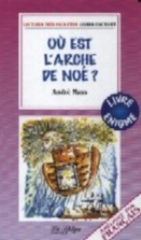 Où Est L'Arche De Noé? - Lectures Très Facilitées-Livres D'Activité - Intermédiaire Inférieur-..