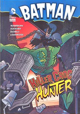Killer Croc Hunter - DC Super Heroes - Batman-..