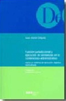 Funcion Jurisdiccional Y Ejecucion De Sentencias En Lo Contencios O-Administrativo: Hacia Un Sistema-..