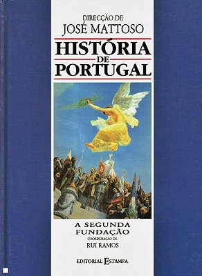 História De Portugal - Vol. VI - A Segunda Fundação - Edição Académica-..