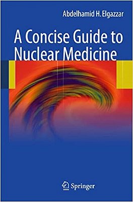 A Concise Guide To Nuclear Medicine-..