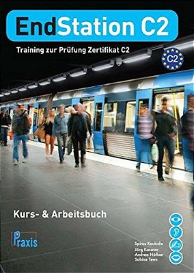 Endstation C2 - Kurs & Arbeitsbuch-..