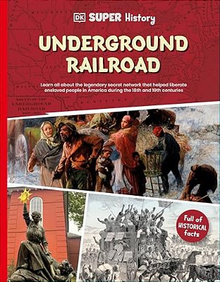 Dk Super History: The Underground Railroad-..