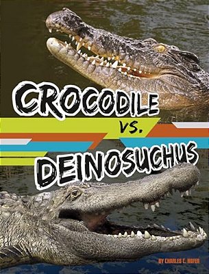 Crocodile Vs. Deinosuchus-..