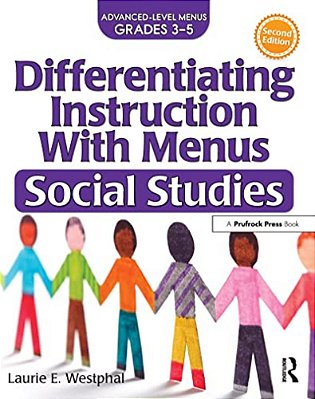 Differentiating Instruction With Menus: Social Studies (Grades 3-5)-..