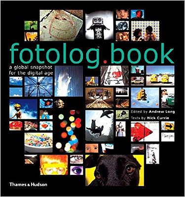 Fotolog Book: A Global Snapshot For The Digital Age-..