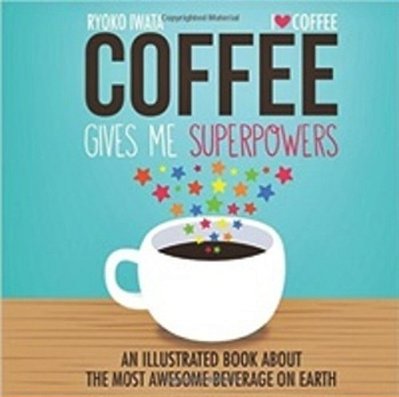 Coffee Gives Me Superpowers-..