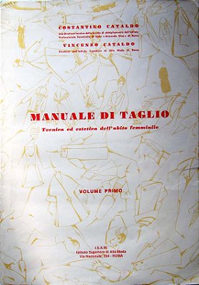 Manuale Di Taglio - Tecnica Ed Estetica Dell'Abito Femminile - Volume 1-..