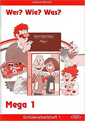 Wer? Wie? Was? 1 - Mega Schülerarbeitsheft 1-..