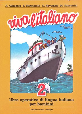 Viva L'Italiano 2 - Libro Operativo Di Lingua Italiana Per Bambini-..
