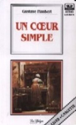 Un Coeur Simple - Améliore Ton Français - Avancé - Livre Avec Cassette-..