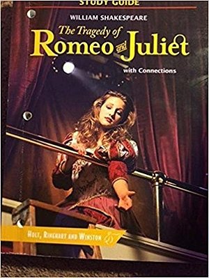 The Tragedy Of Romeo & Juliet: With Connections - Study Guide-..