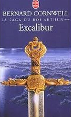 La Saga Du Roi Arthur - Tome 3: Excalibur-..