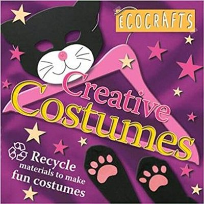 Ecocrafts Creative Costumes: Recycle Material To Make Fun Costumes-..