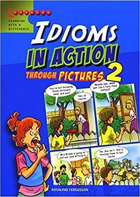 Idioms In Action 2 - Through Pictures-..