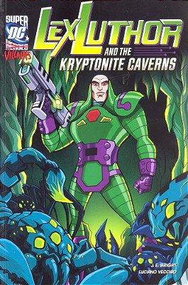 Lex Luthor And The Kryptonite Caverns - DC Super Villains-..