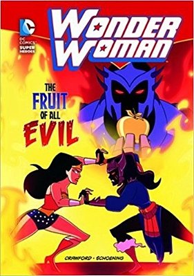 The Fruit Of All Evil - DC Super Heroes - Wonder Woman-..
