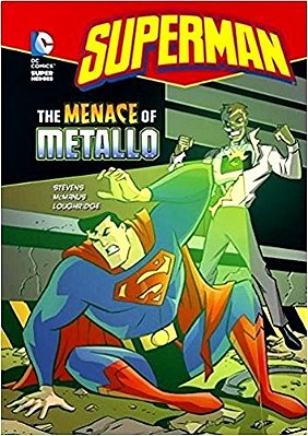The Menace Of Metallo - DC Super Heroes - Superman-..