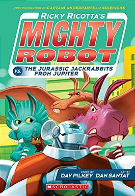 Ricky Ricotta's Mighty Robot Vs. The Jurassic Jackrabbits From Jupiter (Ricky Ricotta's Mighty Robot #5): Volume 5-..
