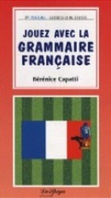 Jouez Avec La Grammaire Française 1-..