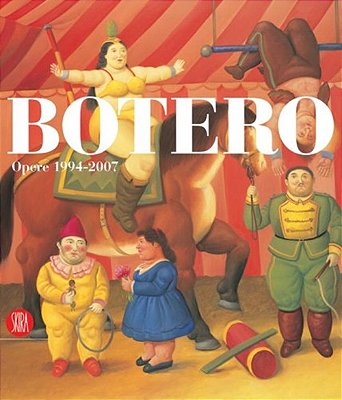 Botero: Works 1994-2007-..