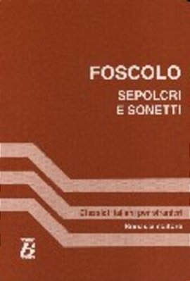 Sepolcri E Sonetti Con Parafrasi-..