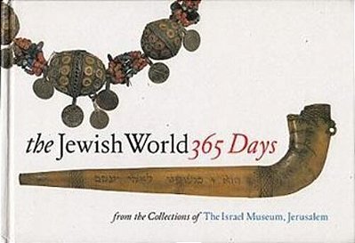 The Jewish World: 365 Days - From The Collections Of Israel Museum, Jerusalem-..