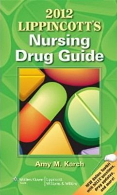 Lippincott's Nursing Drug Guide 2012-..