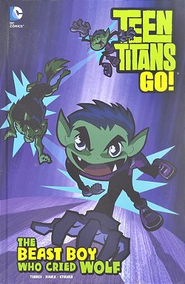 The Beast Boy Who Cried Wolf - Teen Titans Go! - Hardback-..