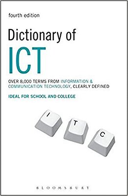 Dictionary Of Ict - Information And Communication Technology-..