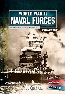 World War II Naval Forces: An Interactive History Adventure-..