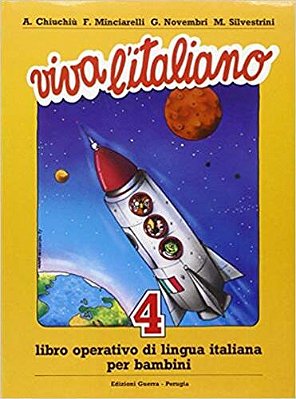 Viva L'Italiano 4 - Libro Operativo Di Lingua Italiana Per Bambini-..