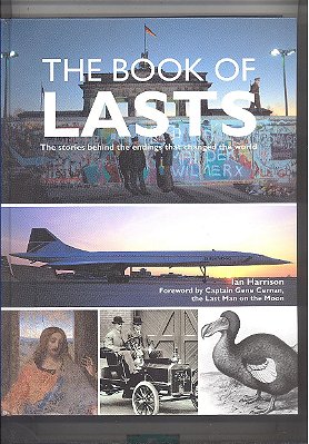 The Book Of Lasts The Stories Behind The Endings That Changed The World-..