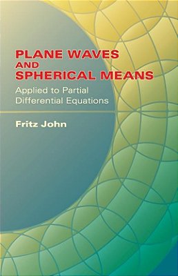 Plane Waves And Spherical Means Applied To Partial Differential Equations-..