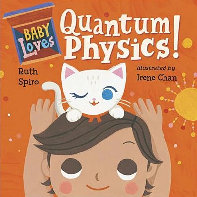Baby Loves Quantum Physics!-..