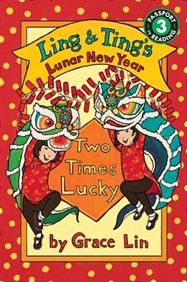 Ling & Ting's Lunar New Year: Two Times Lucky-..