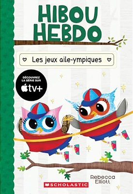 Hibou Hebdo: N° 20 - Les Jeux Aile-Ympiques-..