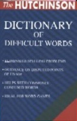 The Hutchinson Dictionary Of Difficult Words-..