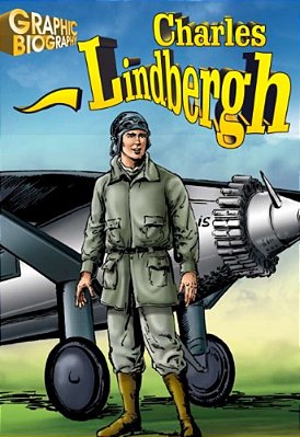 Charles Lindbergh, Graphic Biography-..